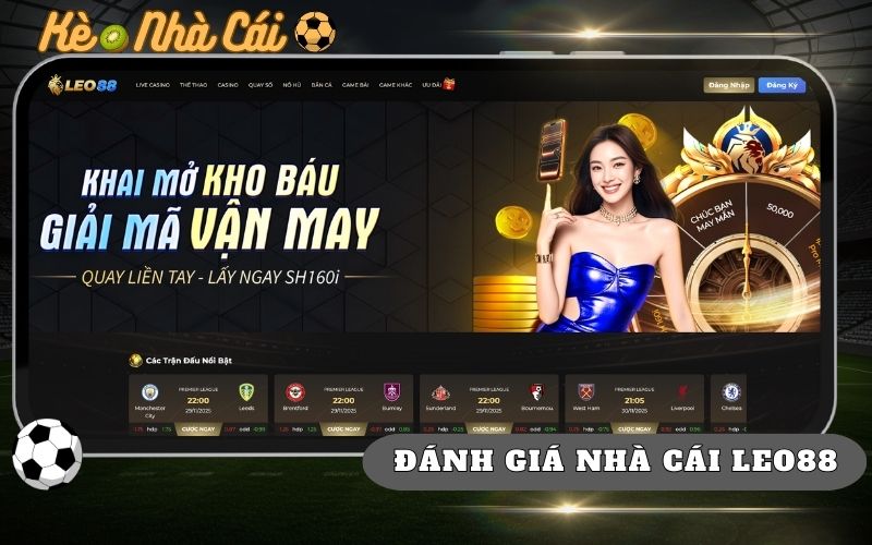 Đánh Giá Nhà Cái Leo88 - Kèo Ngon, Nạp Rút Tốc Độ 39 Đánh Giá Nhà Cái Leo88 - Kèo Ngon, Nạp Rút Tốc Độ