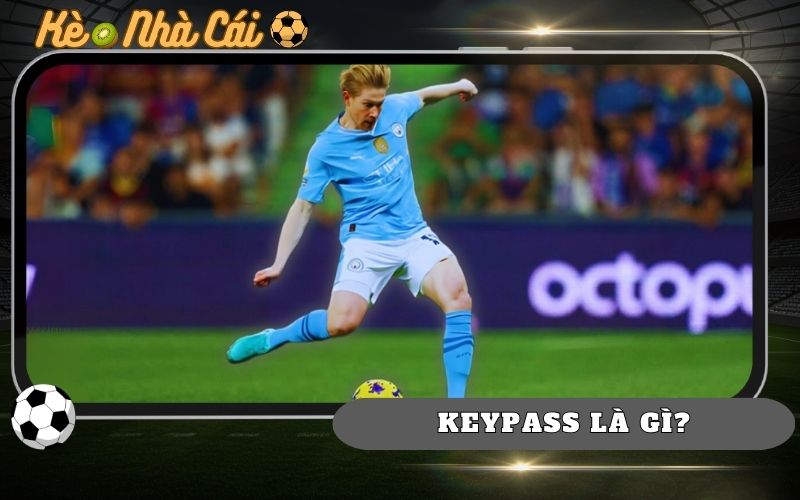 Key Pass Là Gì? Giải Thích Dễ Hiểu Và Ý Nghĩa Quan Trọng 9 Key Pass Là Gì? Giải Thích Dễ Hiểu Và Ý Nghĩa Quan Trọng