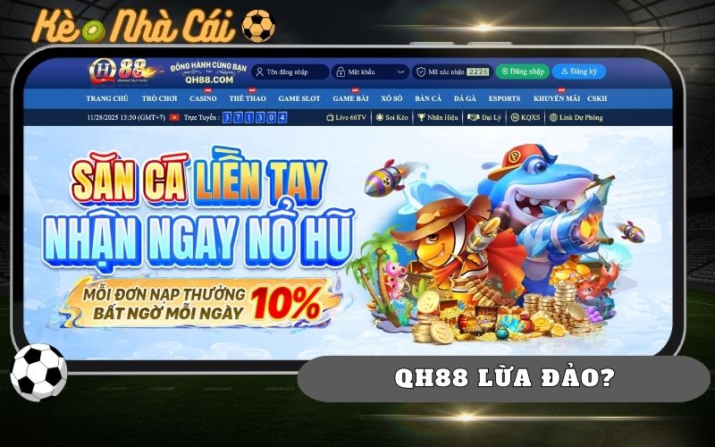 Qh88 Lừa Đảo? Kiểm Chứng Thực Tế Từ Cộng Đồng Người Chơi 1 Qh88 Lua Dao Kiem Chung Thuc Te Tu Cong Dong Nguoi Choi