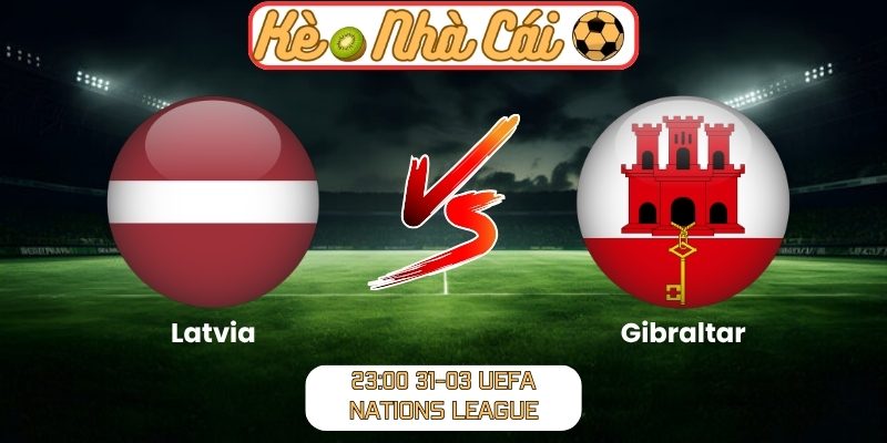 Latvia vs Gibraltar