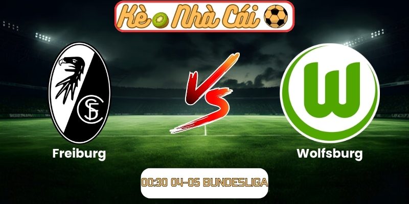 Soi kèo trận đấu Freiburg vs Wolfsburg (00:30 04-05, Bundesliga) 2 Freiburg vs Wolfsburg