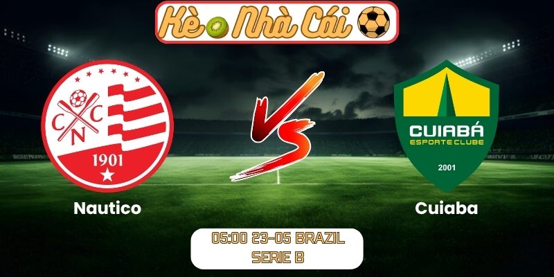 Soi kèo trận đấu Nautico vs Cuiaba (05:00 23-05, Brazil Serie B) 3 Nautico vs Cuiaba